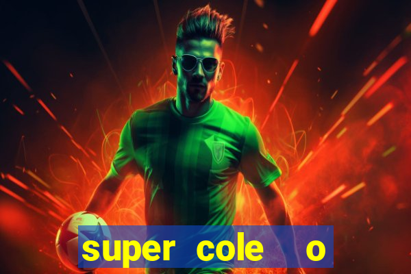 super cole  o 7784 jogos para pc download